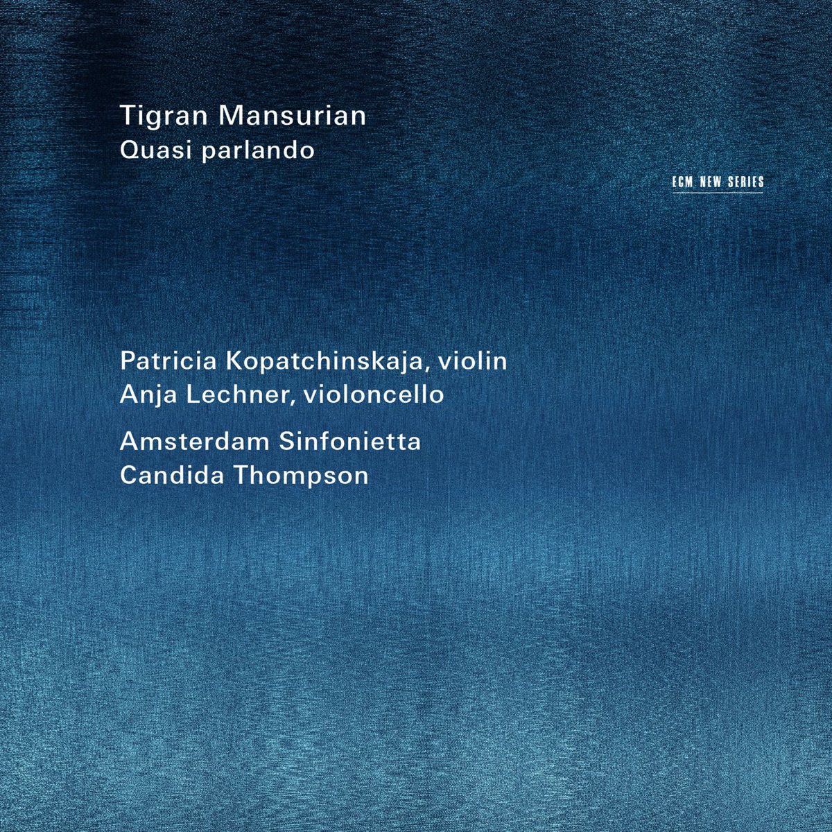 Tigran Mansurian: Quasi Parlando by Patricia Kopatchinskaja, Amsterdam Sinfonietta, Anja Lechner & Candida Thompson album cover