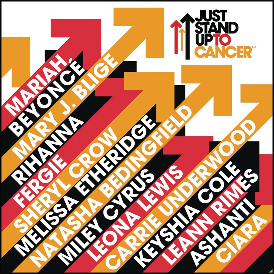 Just Stand Up! (feat. Mariah, Beyoncé, Mary J. Blige, Rihanna, Fergie, Sheryl Crow, Melissa Etheridge, Natasha Bedingfield, Miley Cyrus, Leona Lewis, Carrie Underwood, Keyshia Cole, LeAnn Rimes, Ashanti & Ciara) - Single by Artists Stand Up to Cancer album cover