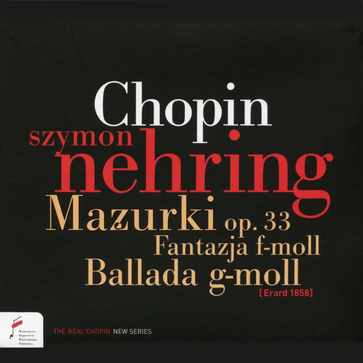 Chopin: Mazurkas Op. 33, Fantasy in F Minor, Ballade in G Minor by Szymon Nehring album cover