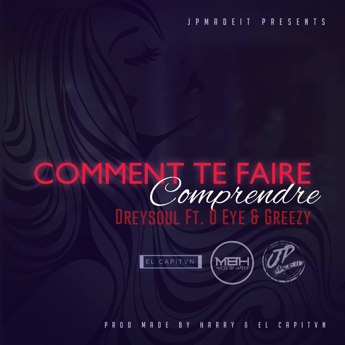 Comment te faire comprendre (feat. O Eye & Greezy) - Single by Dreysoul album cover
