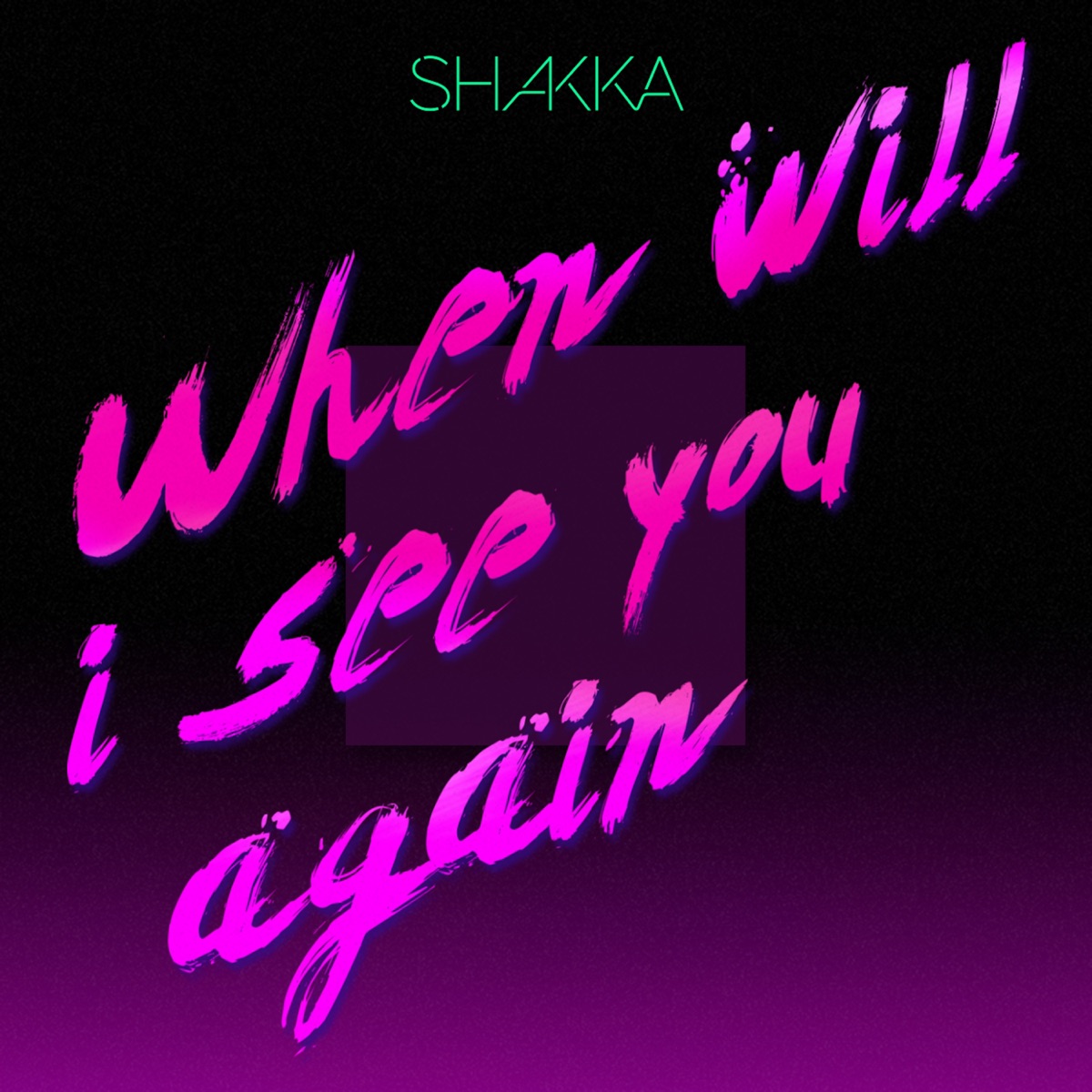 When Will I See You Again - Single by Shakka album cover