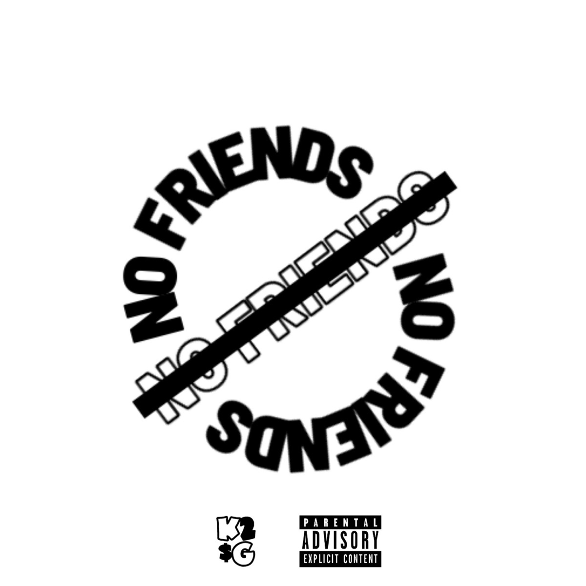 No Friends Freestyle - Single by K2sg Henny album cover