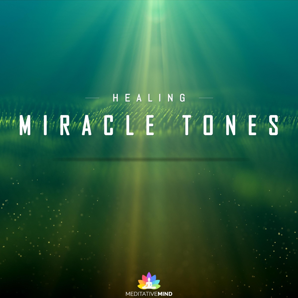 Healing Miracle Tones by Meditative Mind album cover