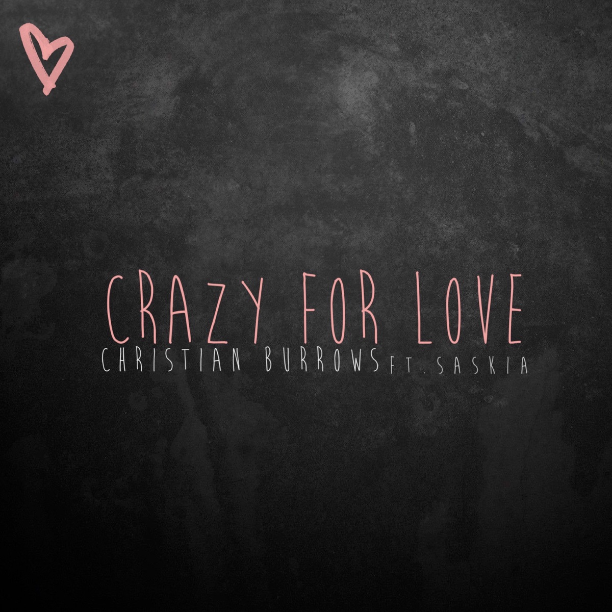 Crazy For Love (feat. S A S K I A) - Single by Christian Burrows album cover