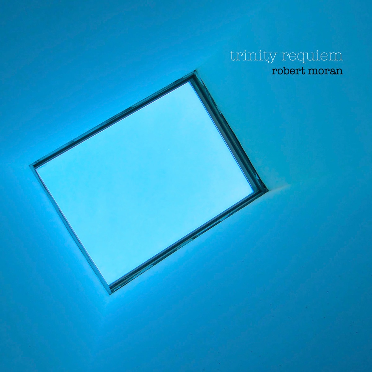 Moran: Trinity Requiem - Seven Sounds Unseen - Notturno in Weiss - Requiem for a Requiem by Trinity Youth Chorus, Robert Ridgell, Musica Sacra, Richard Westenburg, Eric Banks, The Esoterics, Grassauer Blaserensemble & Iowa Percussion album cover