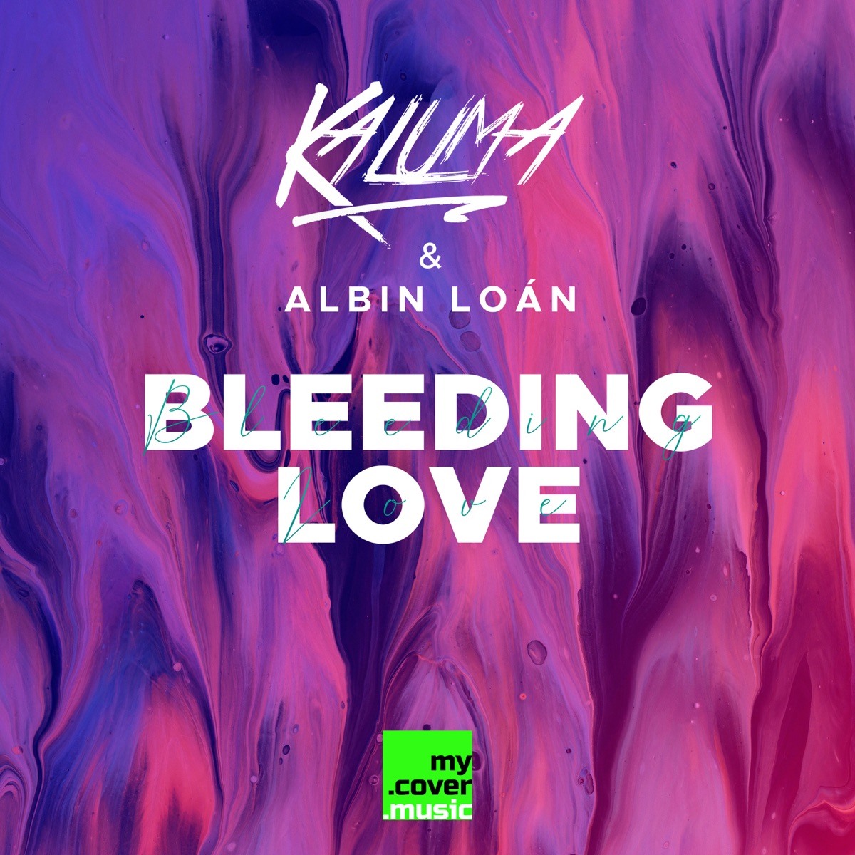 Bleeding Love - Single by KALUMA & Albin Loán album cover