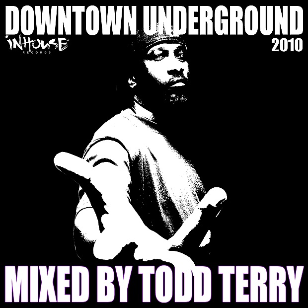 Downtown Underground 2010 Mix (Mixed by Todd Terry) by Todd Terry album cover