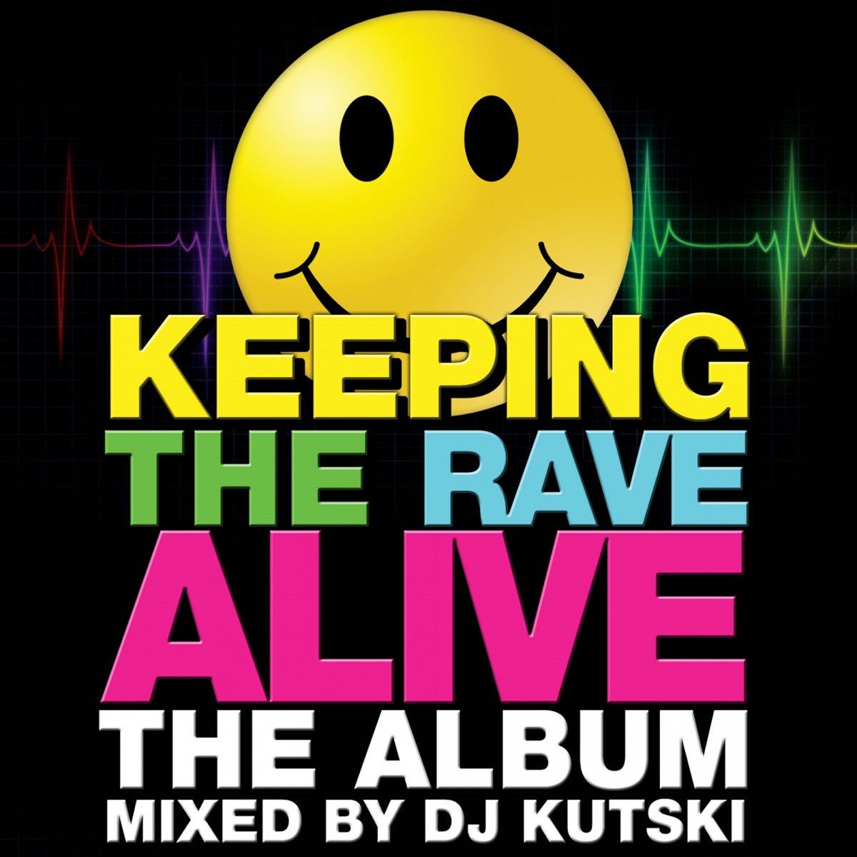 Keeping the Rave Alive (Mixed By Kutski) by Kutski album cover