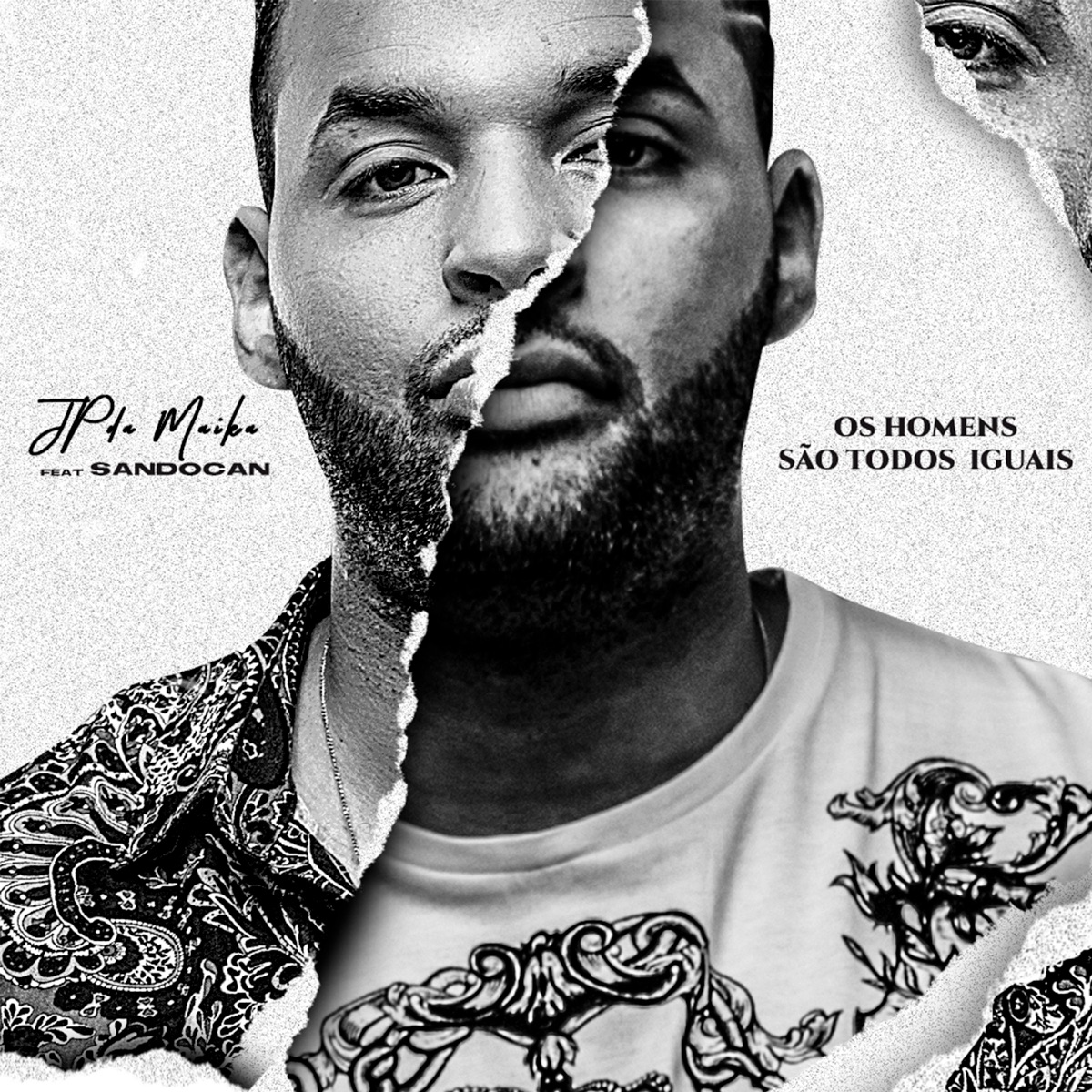 Os Homens São Todos Iguais (feat. Sandocan) - Single by JP da Maika album cover