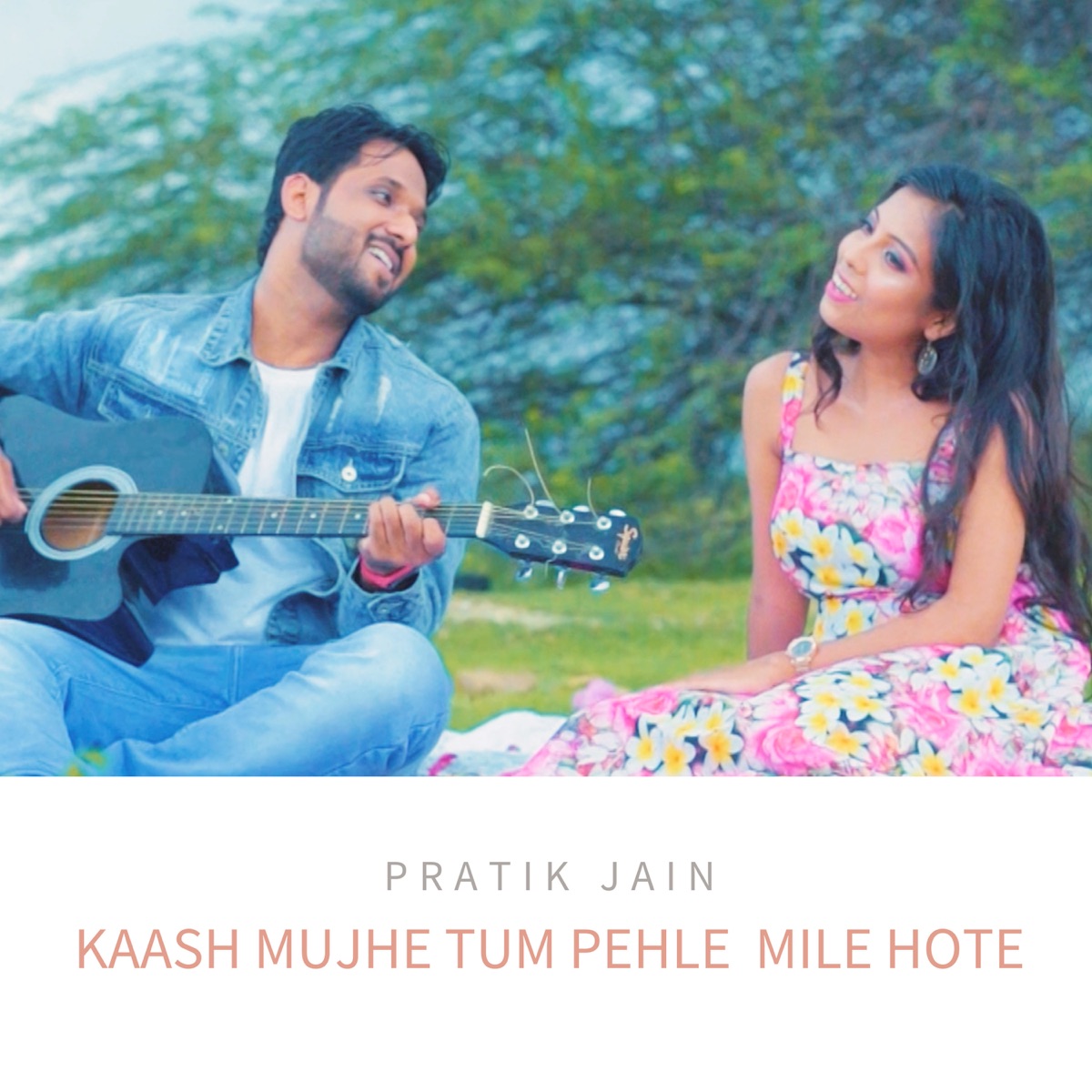 Kaash Mujhe Tum Pehle Mile Hote - Single by Pratik Jain album cover