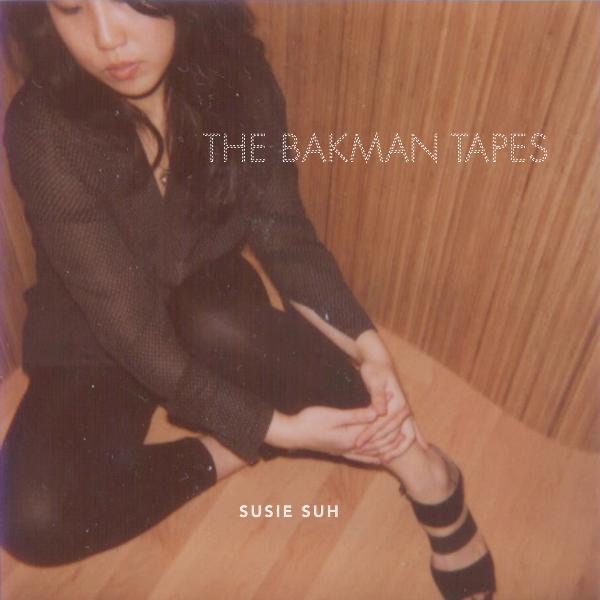 The Bakman Tapes by Susie Suh album cover