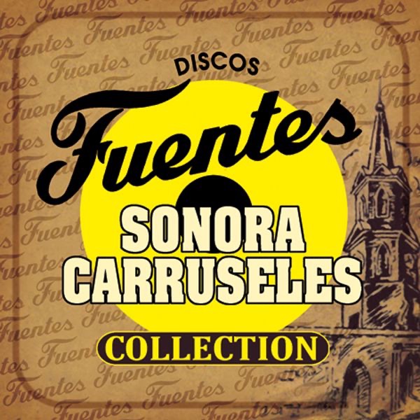 Discos Fuentes Collection: Sonora Carruseles by Sonora Carruseles album cover