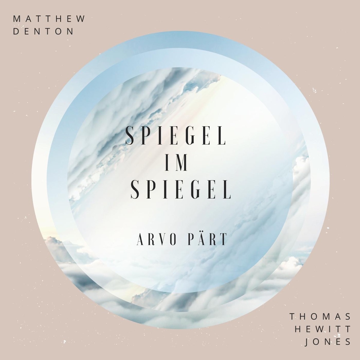 Spiegel im Spiegel - Single by Matthew Denton & Thomas Hewitt Jones album cover