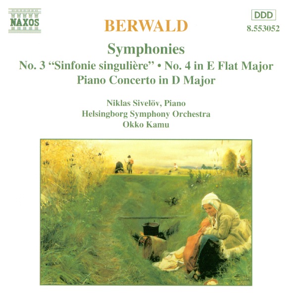 Berwald: Symphonies Nos. 3 and 4 / Piano Concerto by Helsingborg Symphony Orchestra, Niklas Sivelöv & Okko Kamu album cover