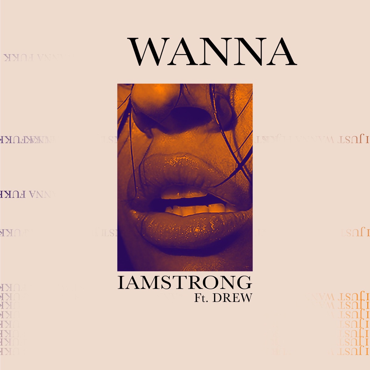 Wanna (feat. Drew) - Single by IAMSTRONG album cover