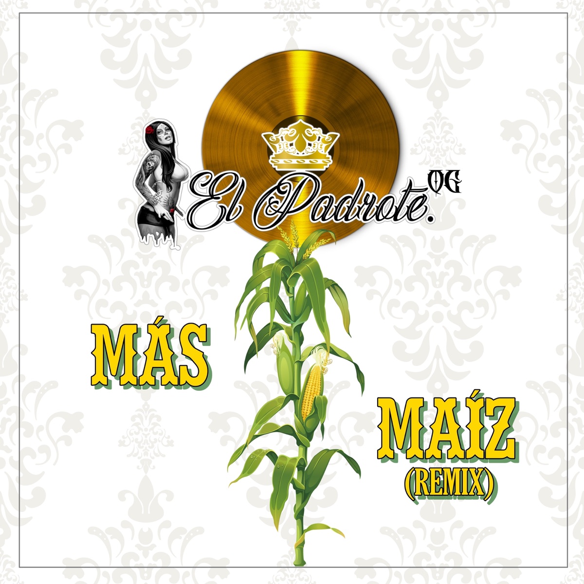 Más Maíz (Remix) - Single by El Padrote OG album cover