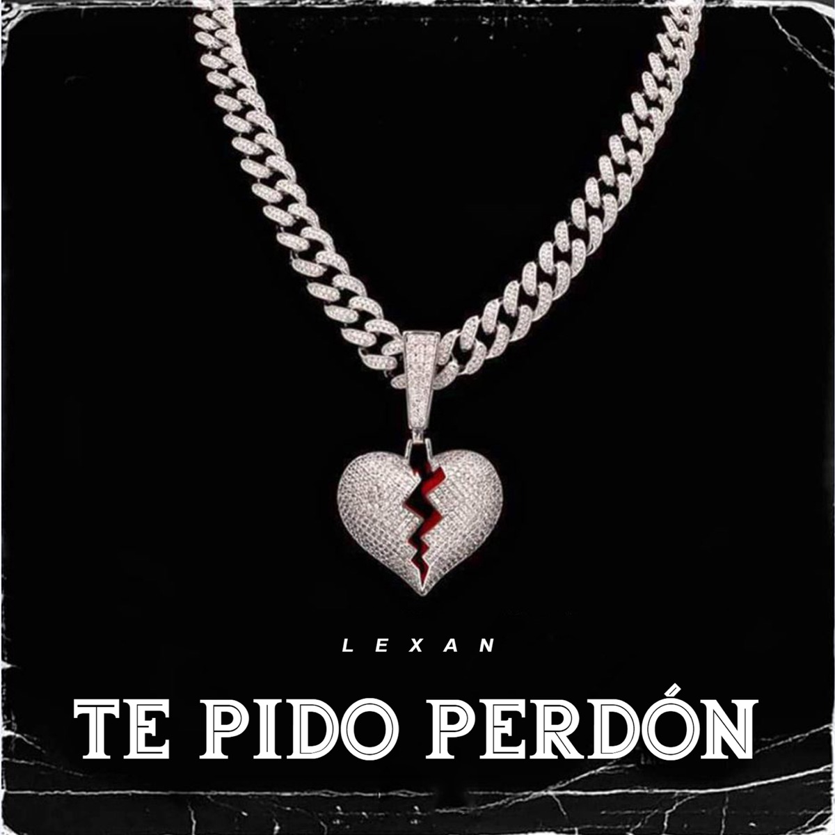 Te Pido Perdón - Single by Lexan album cover