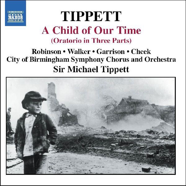 Tippett: A Child of Our Time by City of Birmingham Chorus, City of Birmingham Symphony Orchestra, Simon Halsey & Sir Michael Tippett album cover