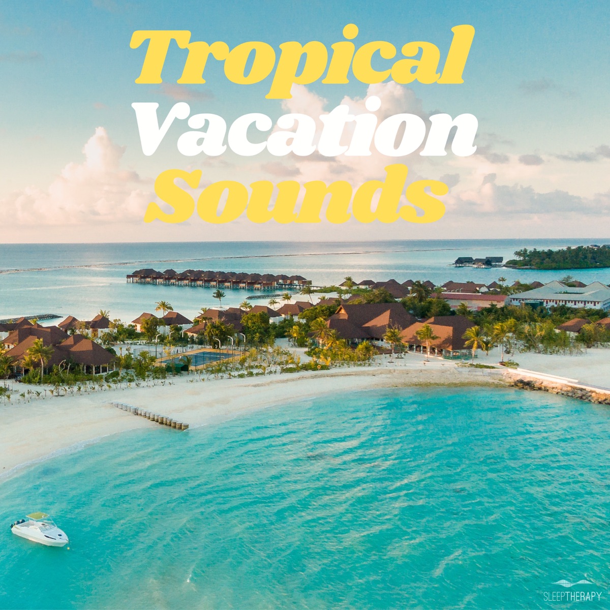 Tropical Vacation Sounds by SleepTherapy album cover artwork