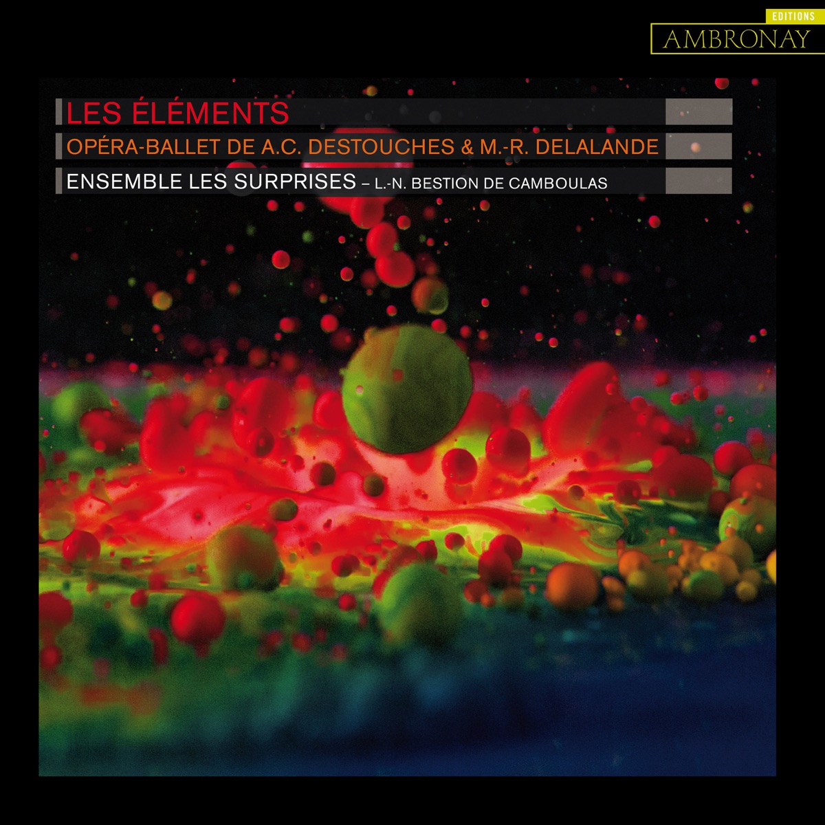 Destouches & Delalande: Les Éléments, S.153 by Ensemble les Surprises & Louis-Noël Bestion de Camboulas album cover
