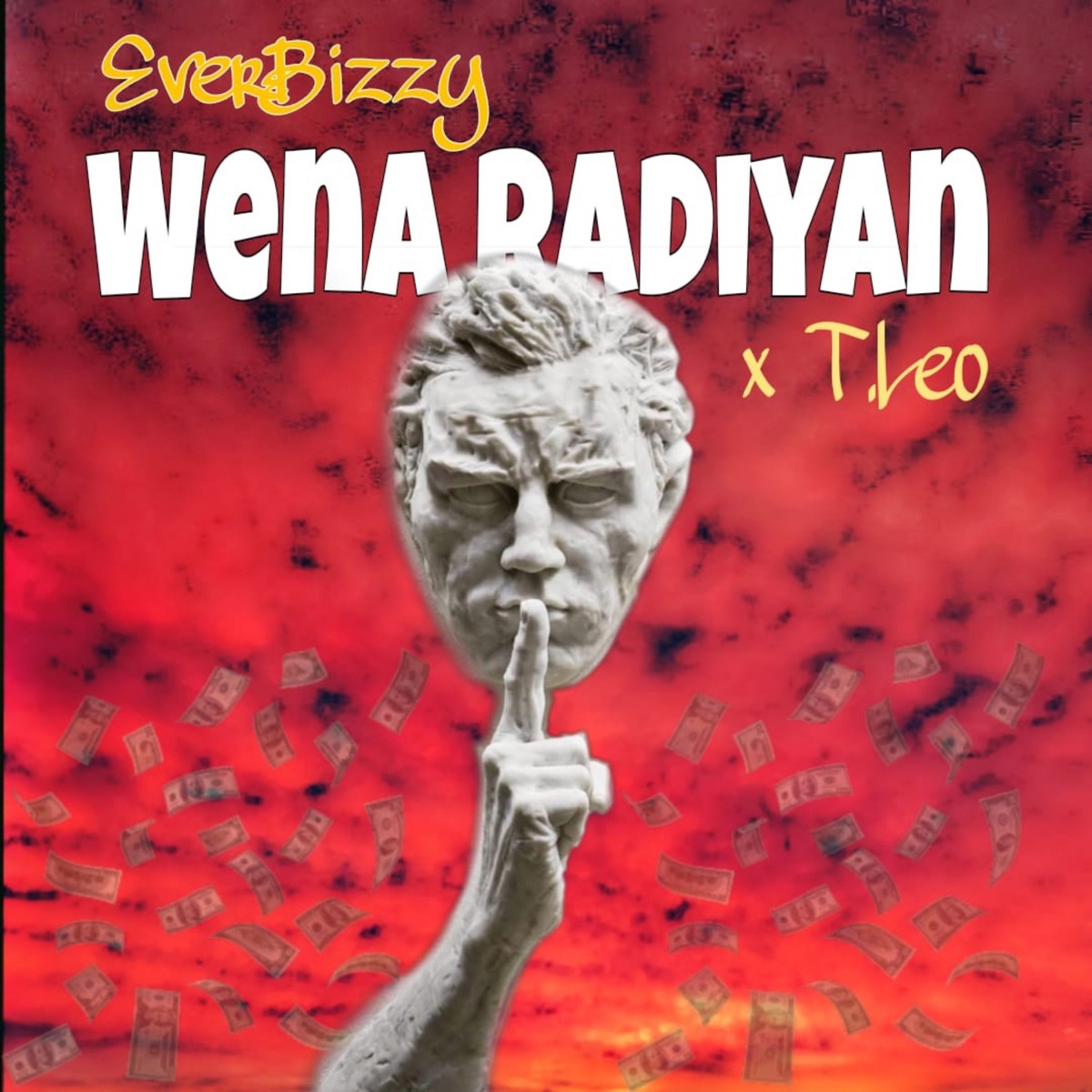 Wena Radiyan (feat. T-Leo) - Single by Everbizzy album cover