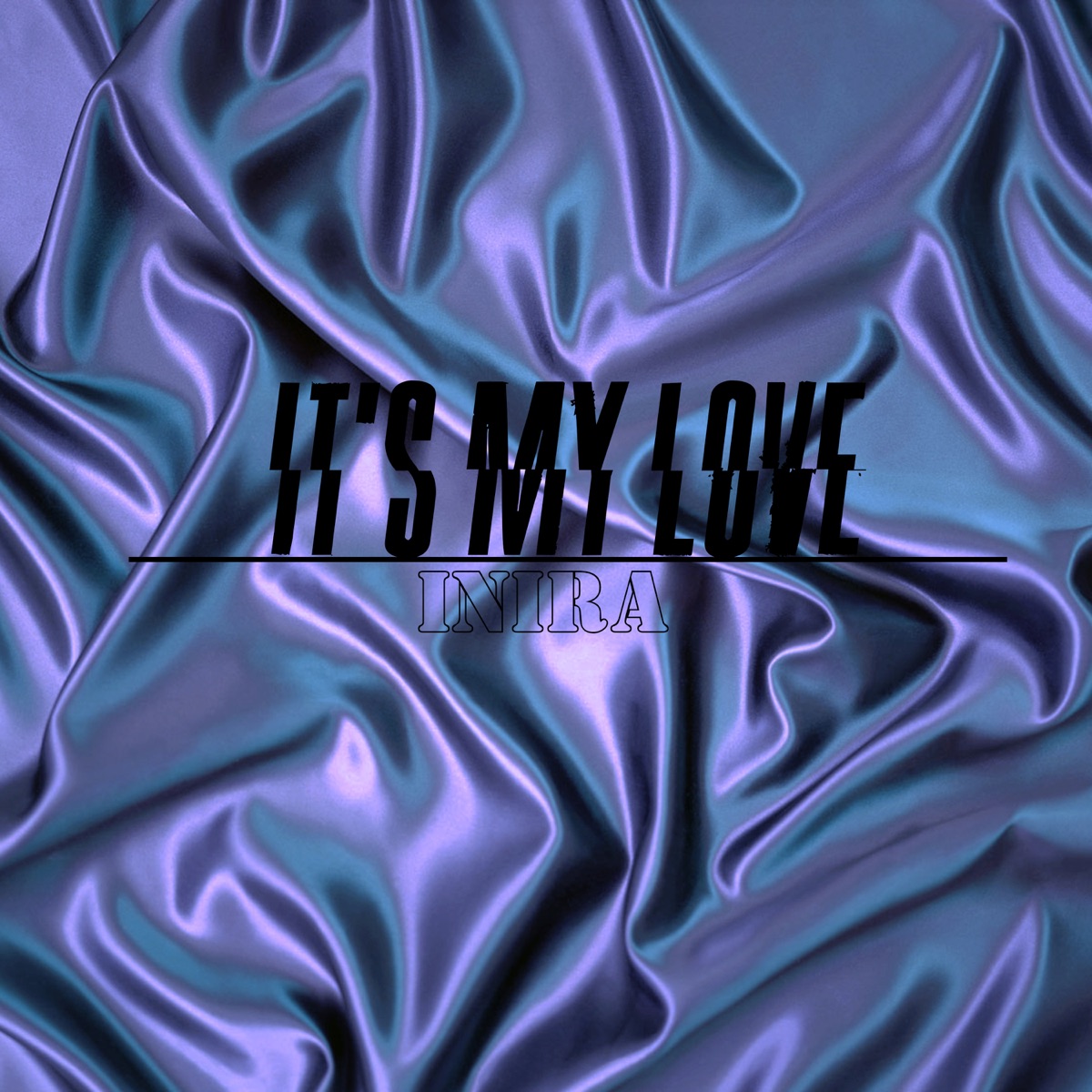 It's My Love - Single by INIRA album cover