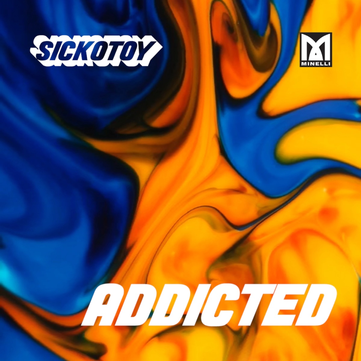 Addicted - Single by SICKOTOY & Minelli album cover