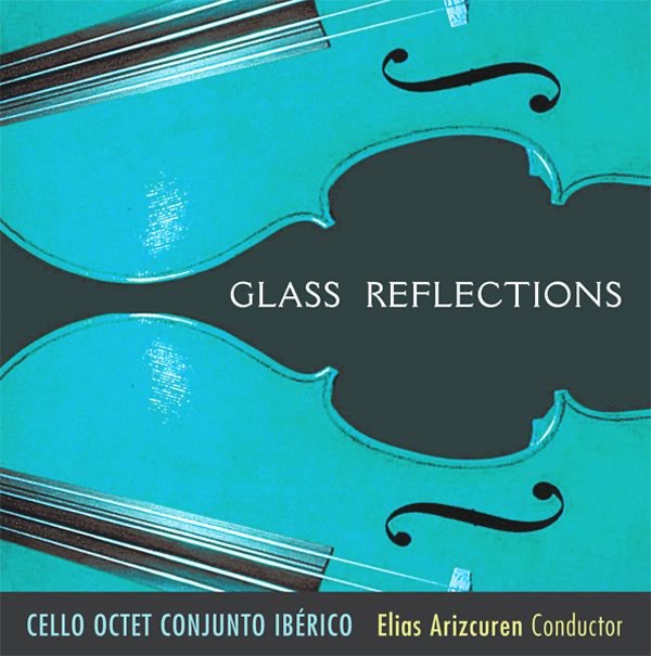 Philip Glass: Glass Reflections by Cello Octet Conjunto Ibérico & Elias Arizcuren album cover