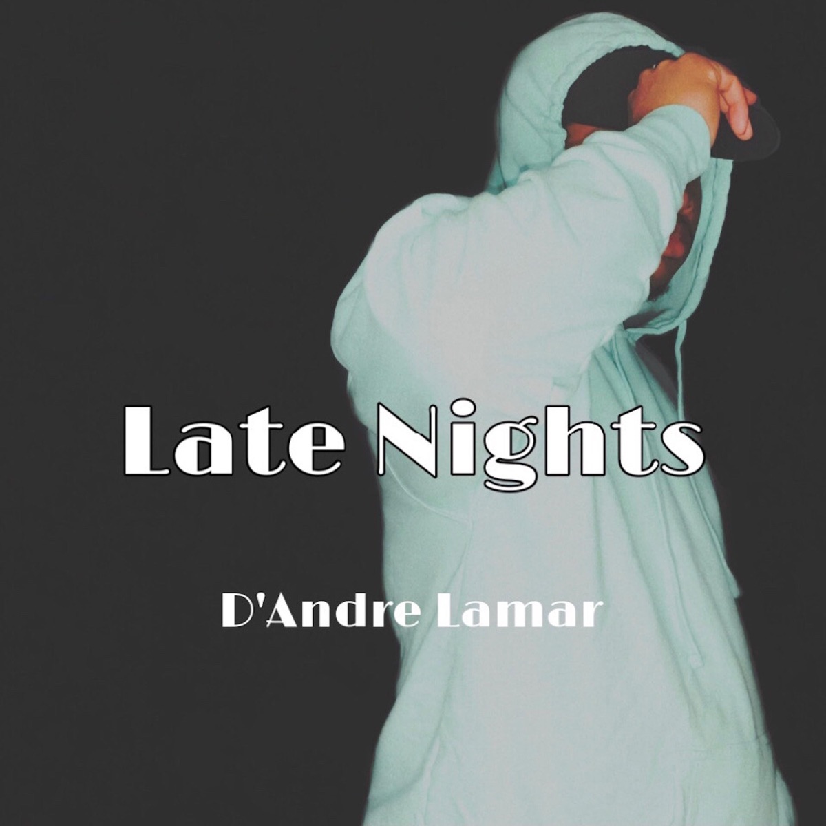 Late Nights - Single by D' Andre Lamar album cover
