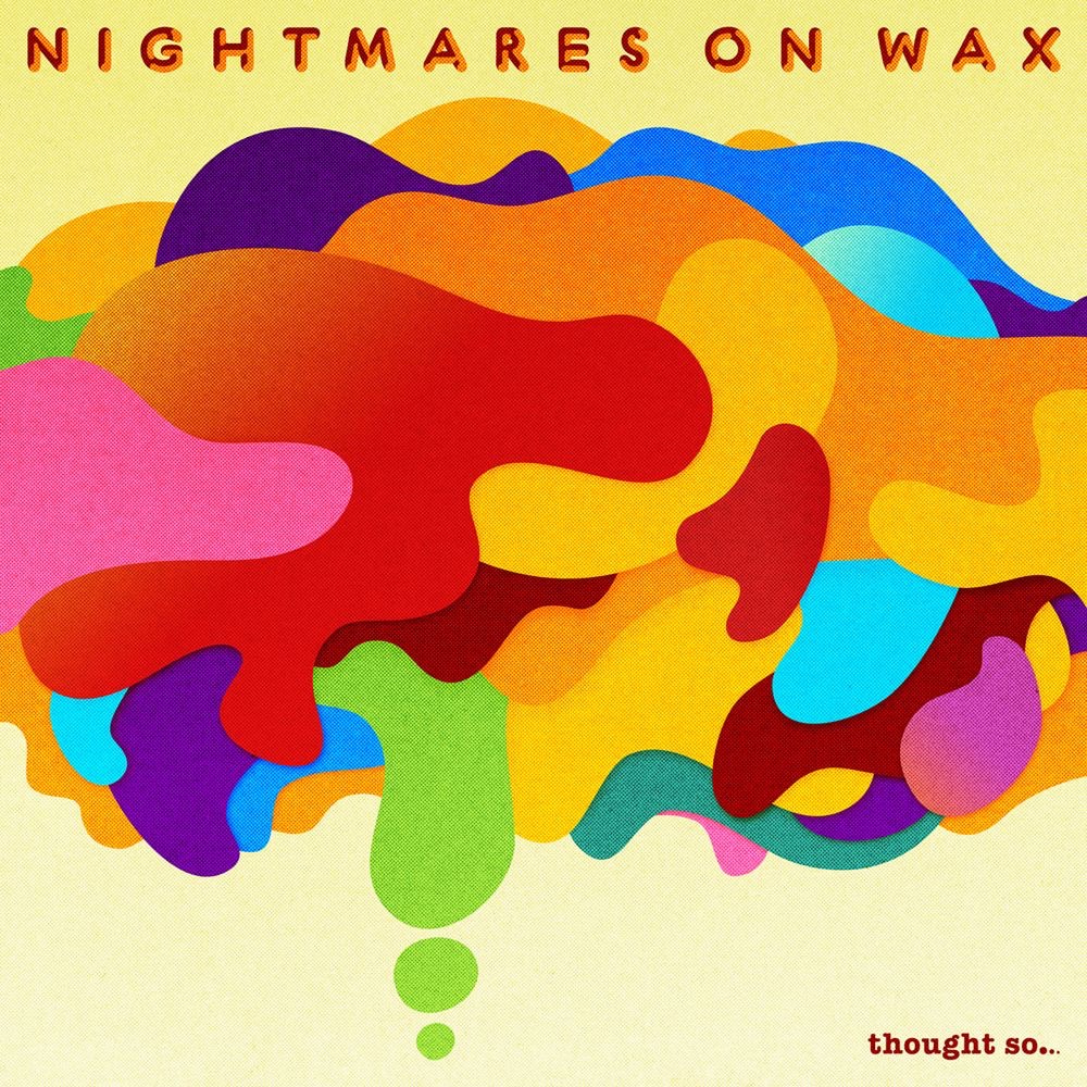 Thought So... by Nightmares On Wax album cover
