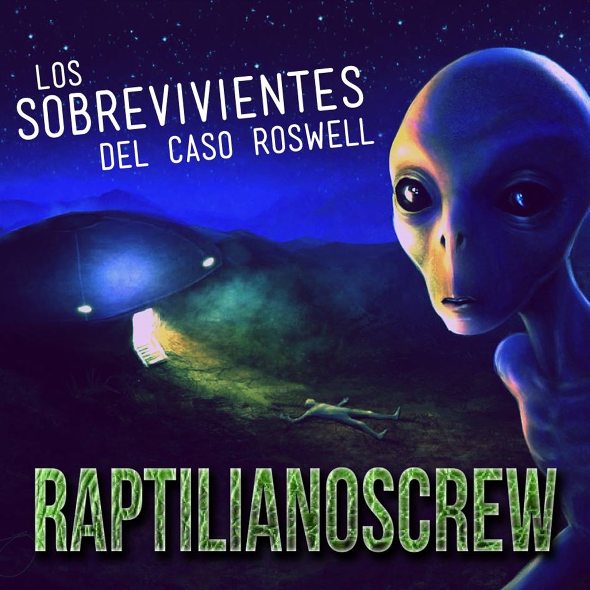 Raptilianos Crew: Los Sobrevivientes del Caso Roswell by General Blopas album cover