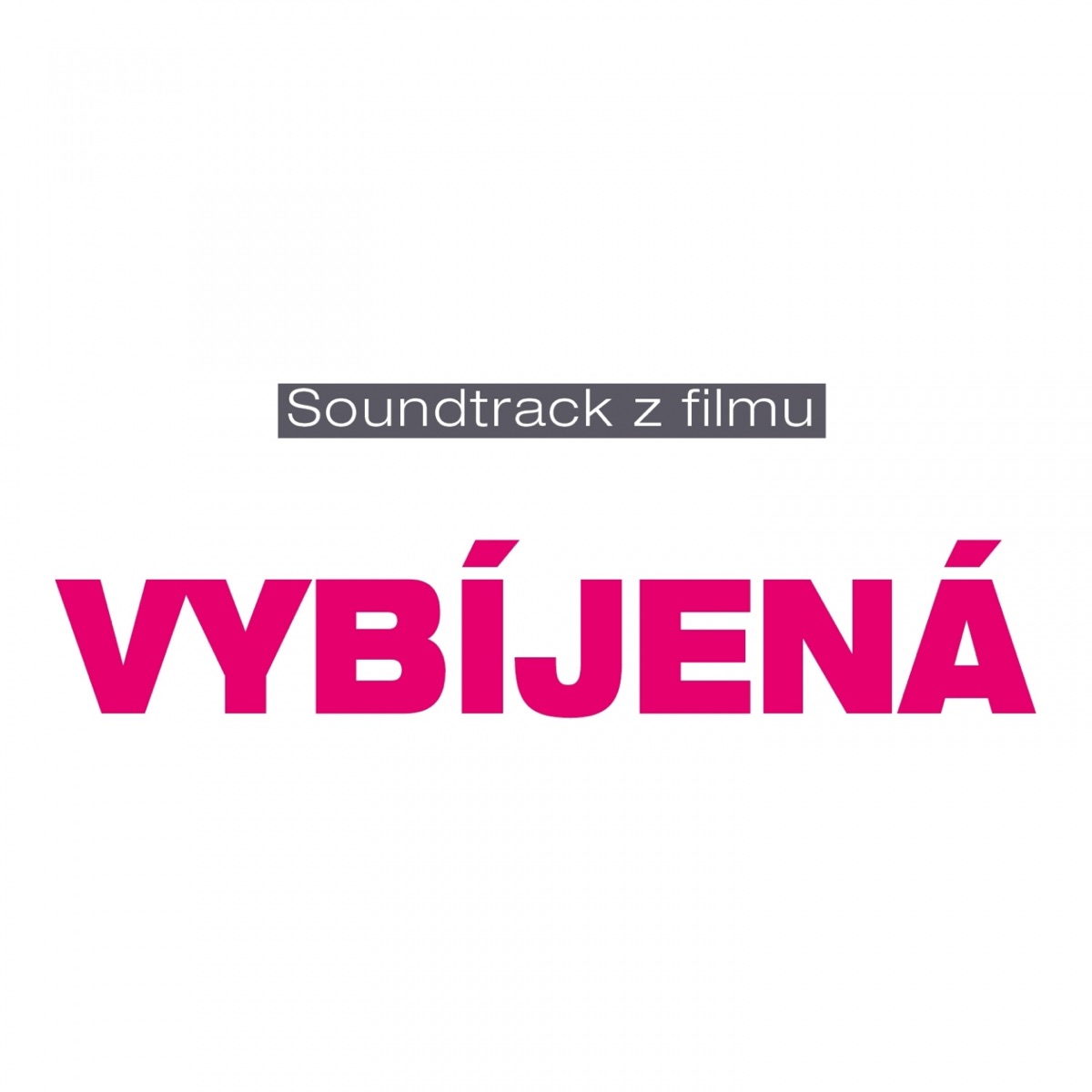 Soundtrack Z Filmu Vybíjená by Kateřina Podholová, Filharmonici mesta Prahy & Jiří Chlumecký album cover