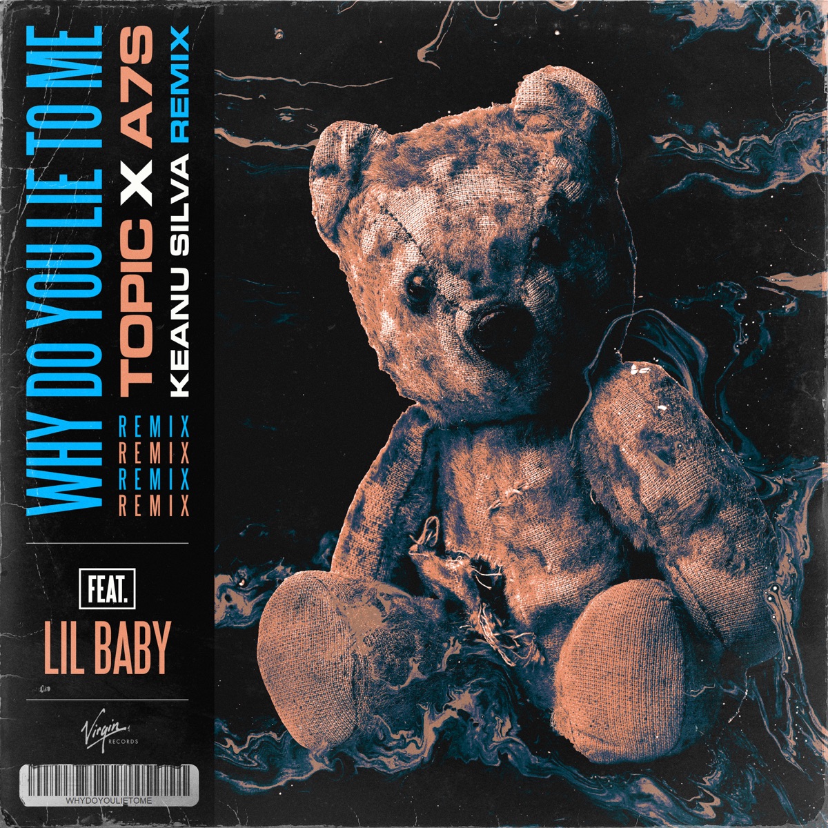 Why Do You Lie to Me (feat. Lil Baby) [Keanu Silva Remix] - Single by Topic & A7S album cover artwork