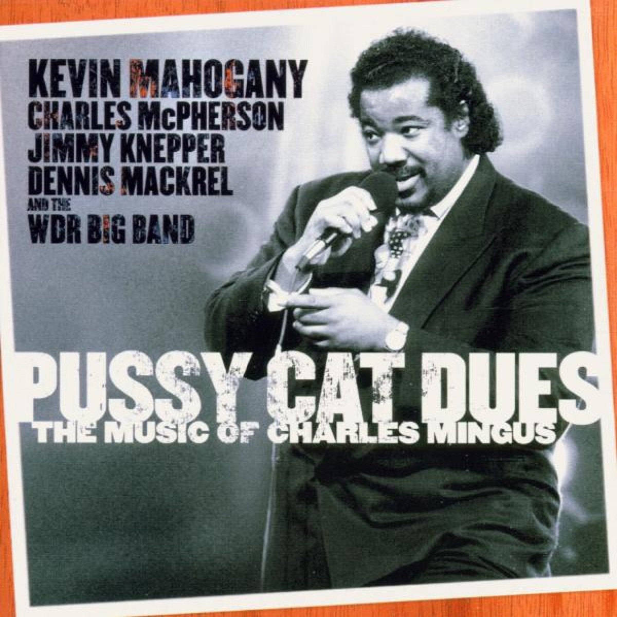 P***y Cat Dues - the Music of Charles Mingus by Bill Dobbins, Charles McPherson, Jimmy Knepper, Kevin Mahogany & WDR Big Band album cover