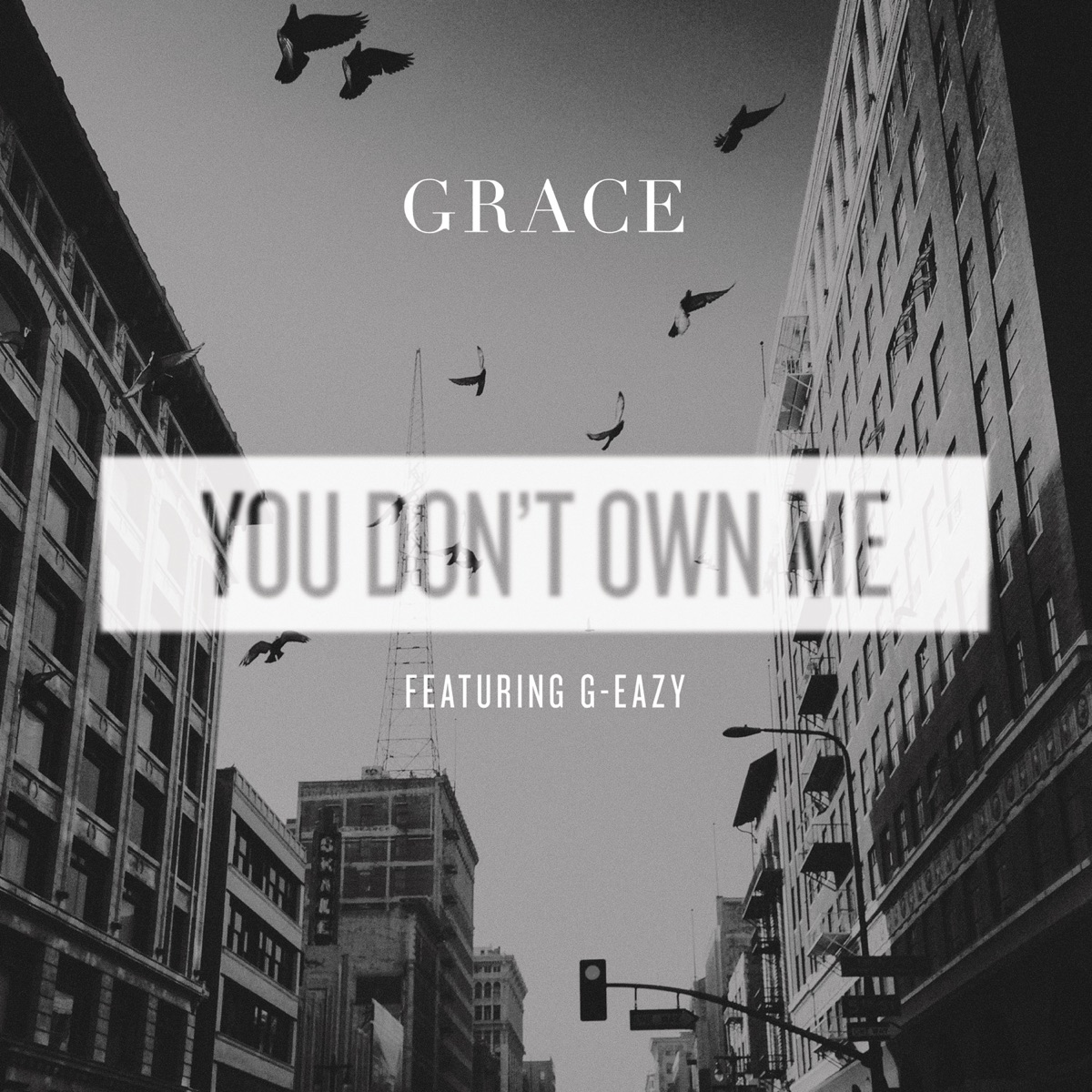 You Don't Own Me (feat. G-Eazy) - Single by SAYGRACE album cover