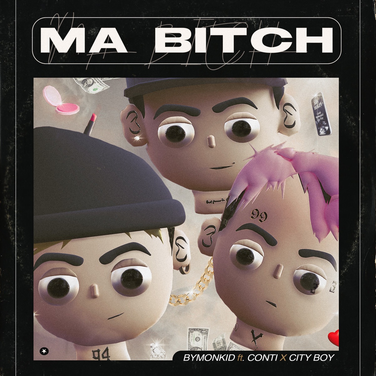 Ma Bitch (feat. City Boy & Conti) - Single by Bymonkid album cover