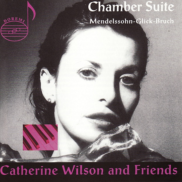 Mendelssohn: Sextet for Piano and Strings - Glick: Old Toronto Klezmer Suite - Bruch: Trio for Piano, Violin and Cello by Catherine Wilson, Marie Bérard, Steven Dann, Max Mandel, David Hetherington & Joel Quarrington album cover