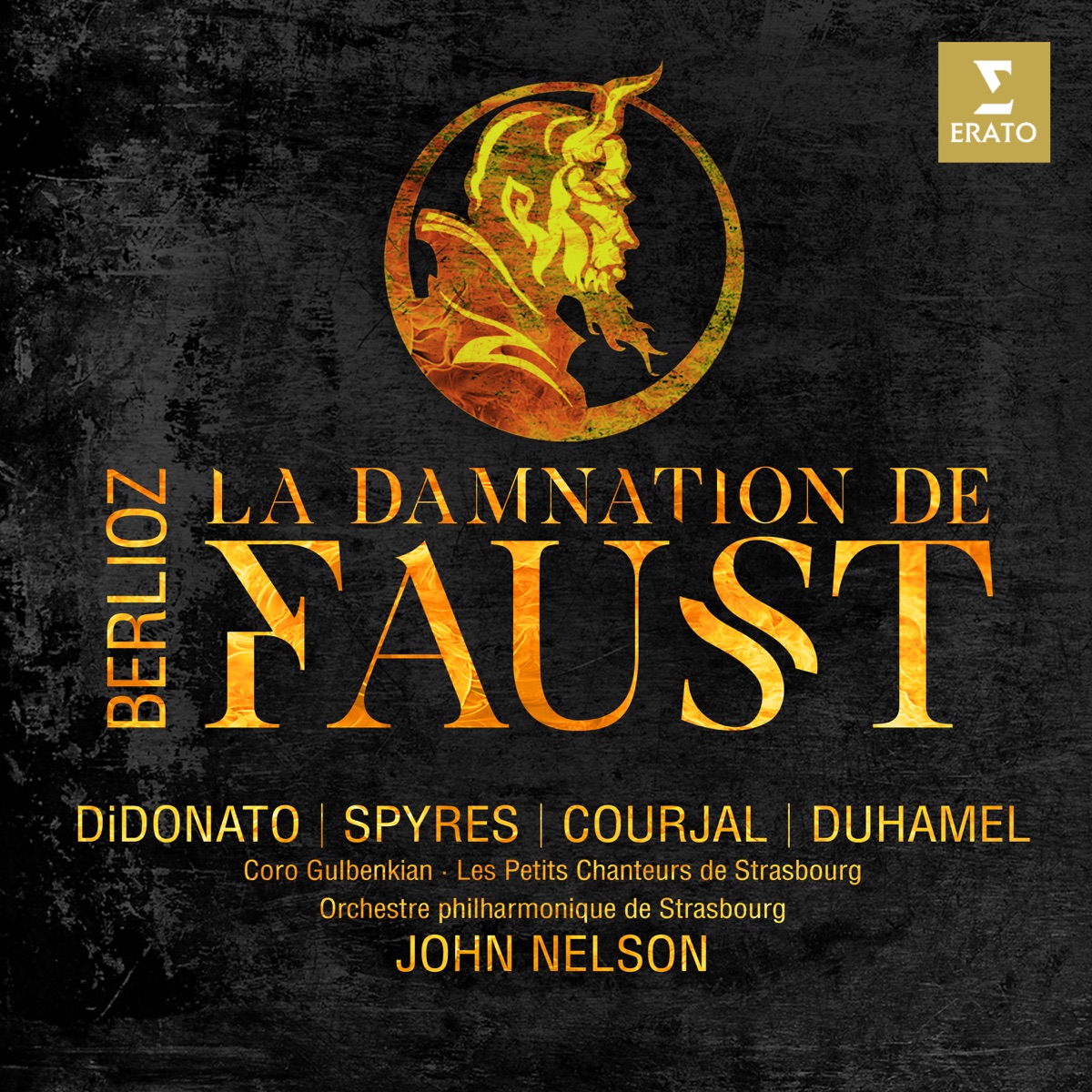 Berlioz: La Damnation de Faust by Coro Gulbenkian, John Nelson, Orchestre philharmonique de Strasbourg, Joyce DiDonato, Michael Spyres, Nicolas Courjal, Alexandre Duhamel & Verónica Silva album cover