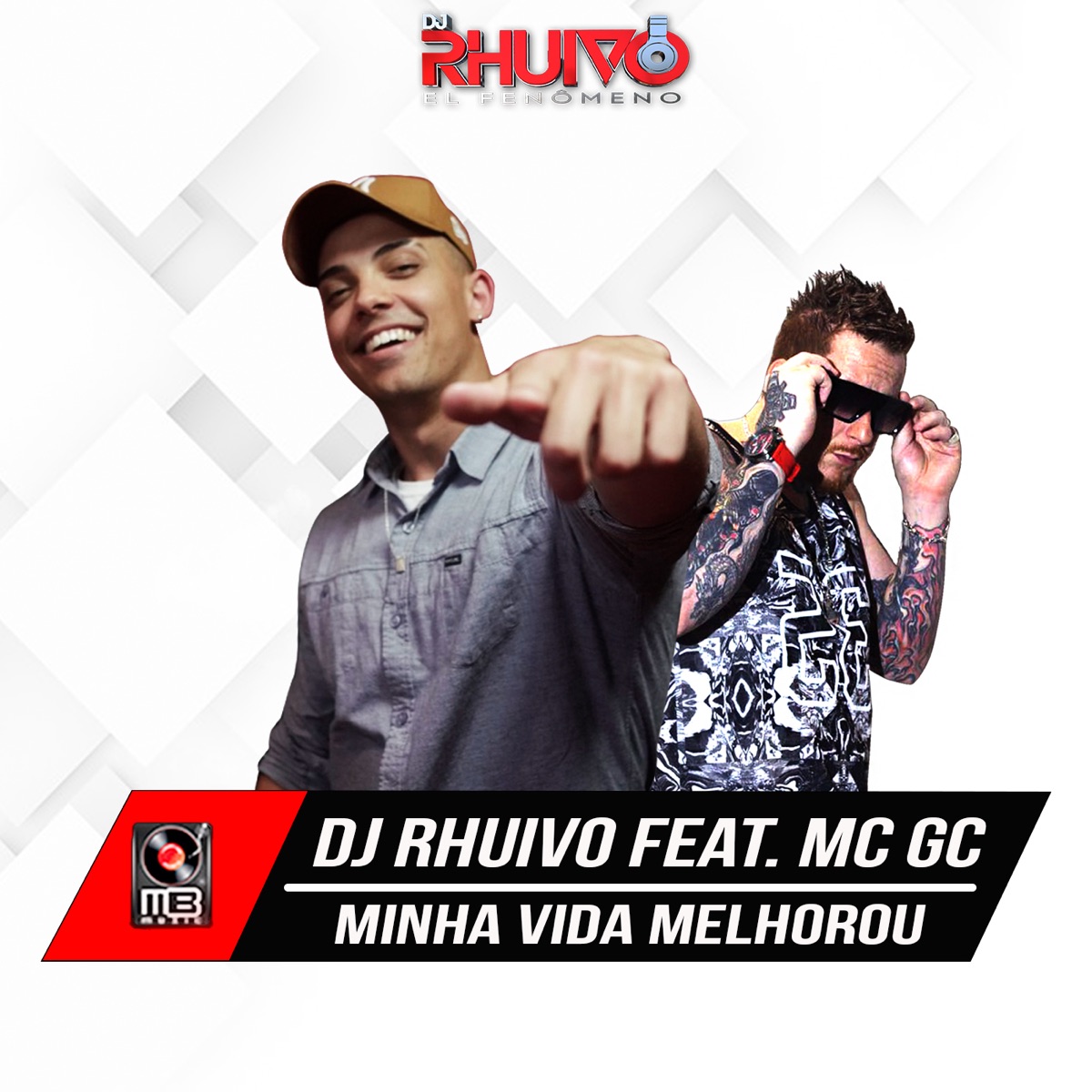 Minha Vida Melhorou (feat. Mc GC) - Single by Dj Rhuivo album cover