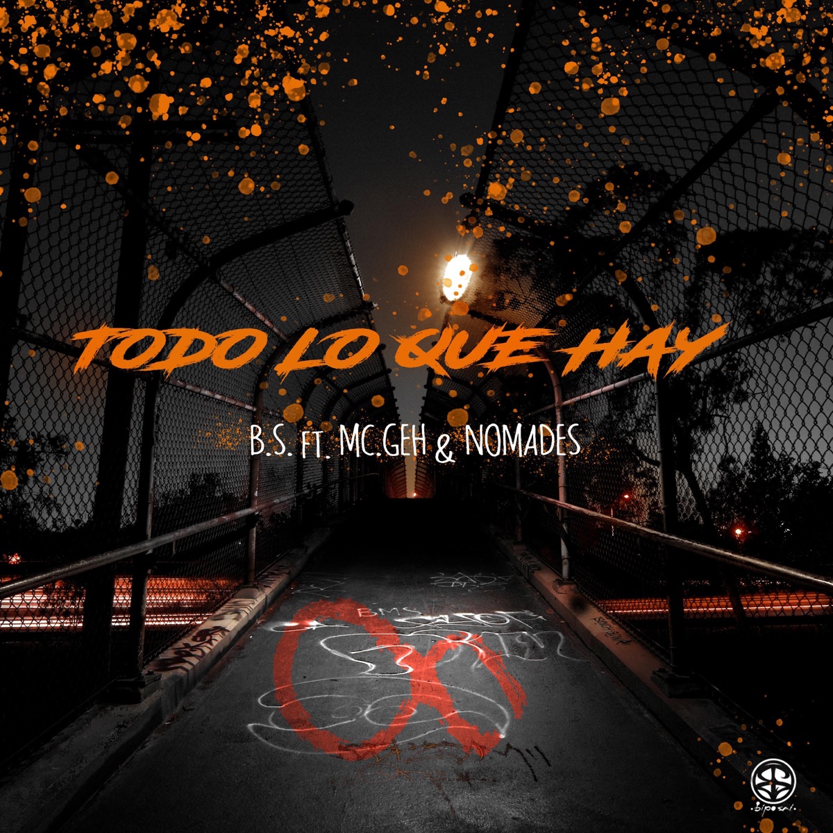 Todo Lo Que Hay - Single by B.S., MC Geh & Nomades album cover