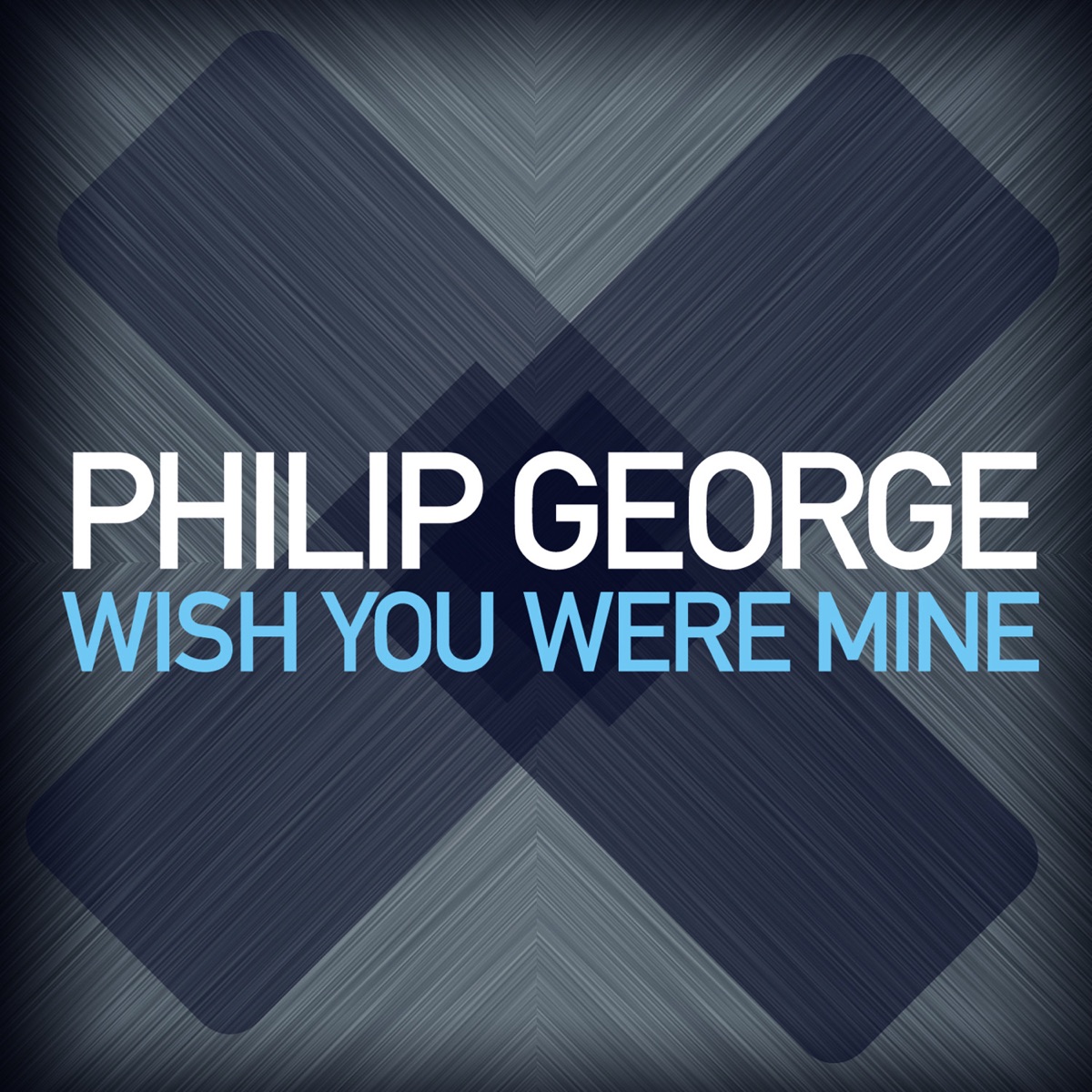 Wish You Were Mine - Single by Philip George album cover