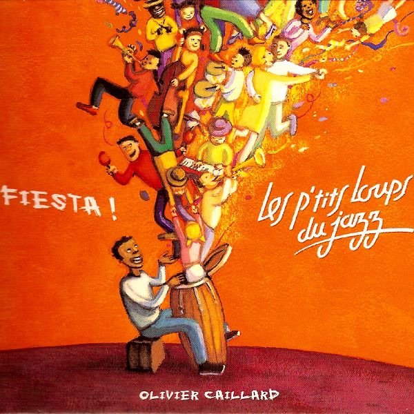 Fiesta - Les P'tits Loups Du Jazz - Enfance Et Musique by Les p'tits loups du jazz & Olivier Caillard album cover