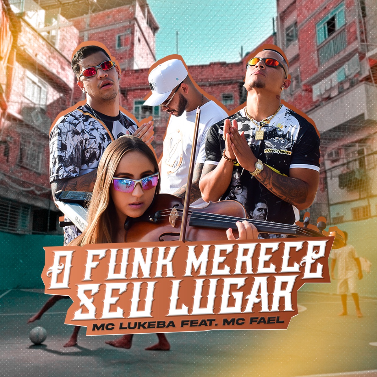 O Funk Merece Seu Lugar (feat. MC Fael & Violinista Chavosa) - Single by Mc Lukeba album cover