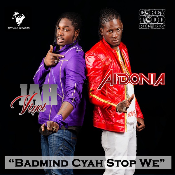 Badmind Cyah Stop We - Single by Aidonia & Jah Vinci album cover