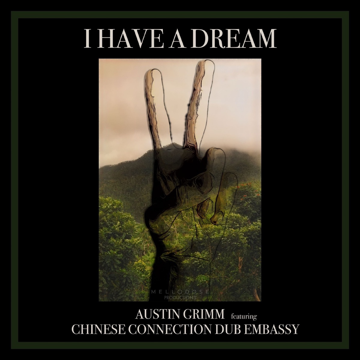 I Have a Dream (feat. Chinese Connection Dub Embassy) - Single by Austin Grimm & Mellodose album cover