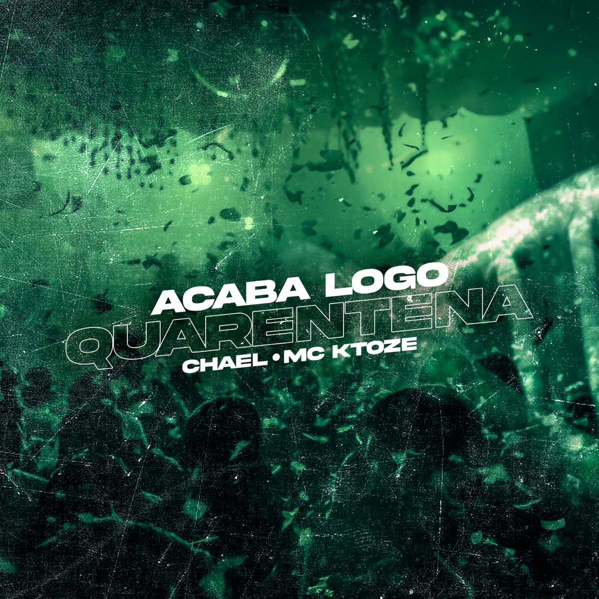 Acaba Logo Quarentena - Single by Chael & MC Ktoze album cover