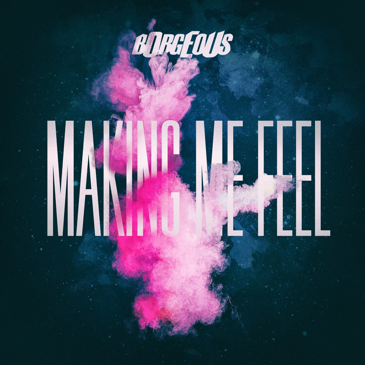 Making Me Feel - Single by Borgeous album cover