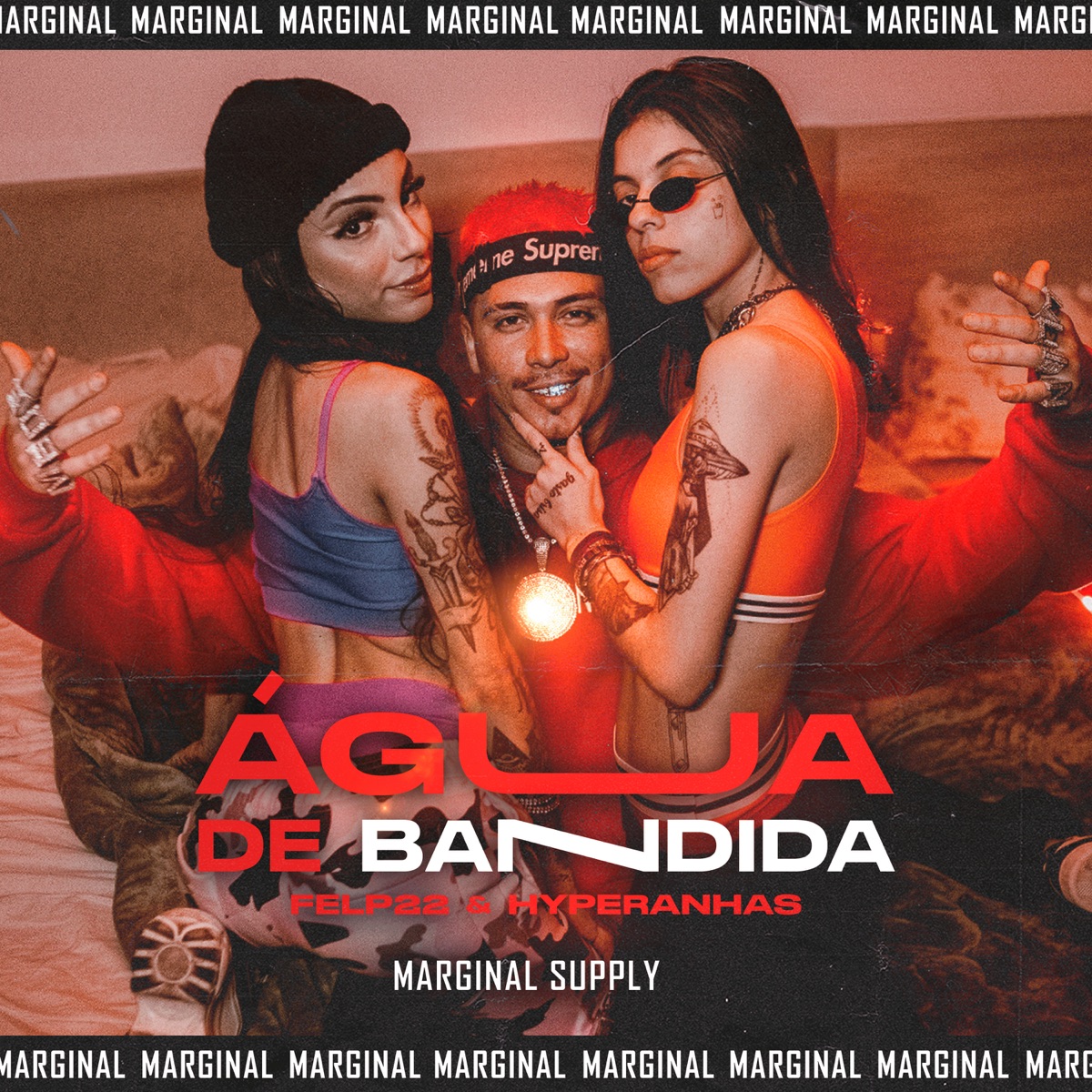 Água de Bandida - Single by Marginal Supply, Hyperanhas & Felp 22 album cover