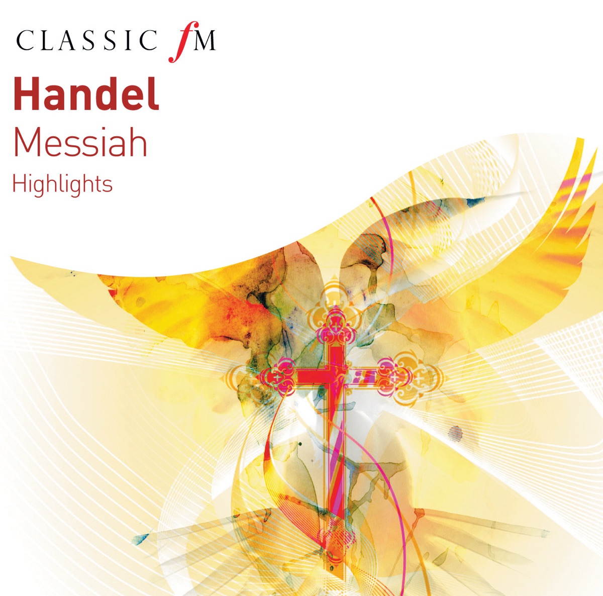 Handel: Messiah (Highlights) by Dame Emma Kirkby, Judith Nelson, Carolyn Watkinson, Paul Elliott, David Thomas, Choir of Christ Church Cathedral, Oxford, Academy of Ancient Music & Christopher Hogwood album cover
