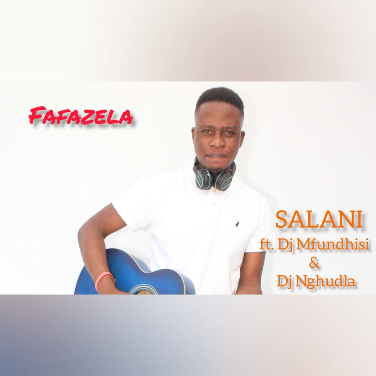 Fafazela (feat. DJ Mfundhisi & DJ Nghundla) - Single by Salani the producer album cover